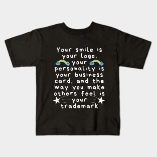 Your Smile is Your Logo Kids T-Shirt